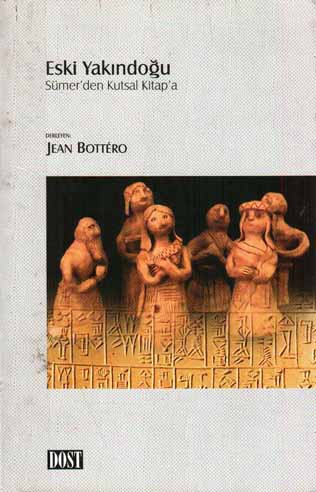 Eski Yakindoğu Sümerden Qutsal Kitapa - Jean Bottero